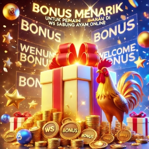 Bonus Menarik untuk Pemain Baru di WS168 Sabung Ayam Online